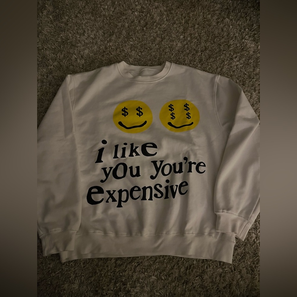 I like you you’re expensive crewneck